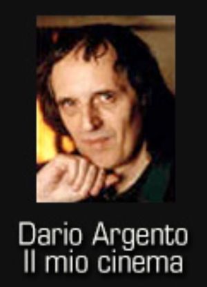 Dario Argento : Il mio Cinema