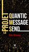 Quantic Message Send : Le projet QMS