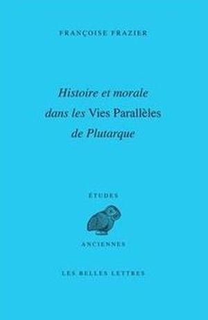 Histoire et morale dans les Vies parallèles de Plutarque