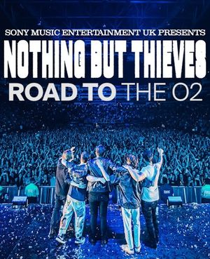 Nothing But Thieves :: Road to the O2