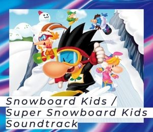 Snowboard Kids / Super Snowboard Kids Soundtrack (OST)