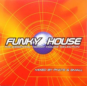 Funky House: The Essential Horny House Selection