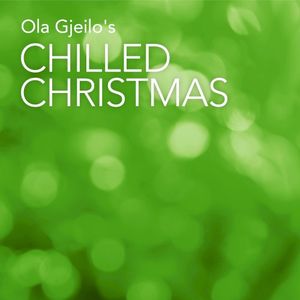 Ola Gjeilo’s Chilled Christmas (EP)