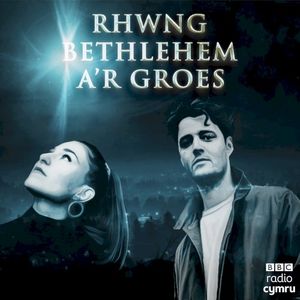 Rhwng Bethlehem A’r Groes (Single)