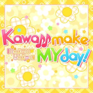 Kawaii make MY day! (M@STER VERSION) (Single)