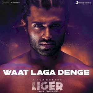 Waat Laga Denge (From “Liger”) (OST)
