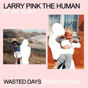 WASTED DAYS (INBETWEENS) (Single)