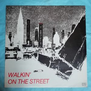 Walkin' On The Street
