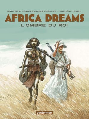 L'Ombre du roi  -  Africa Dreams , tome 1