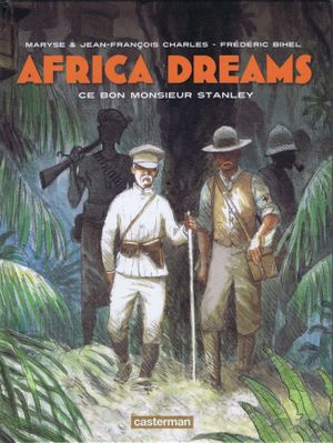 Ce bon monsieur Stanley - Africa Dreams, tome 3