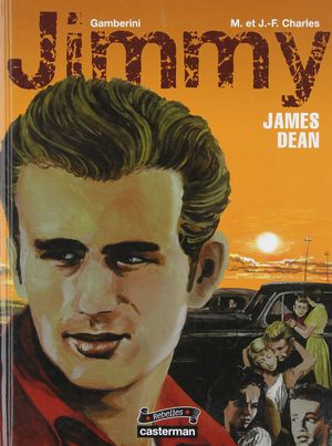 Jimmy : James Dean - Rebelles, tome 6