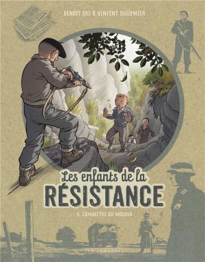 Combattre ou mourir - Les Enfants de la Résistance, tome 8
