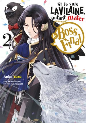 Si je suis la Vilaine, autant mater le Boss final, tome 2