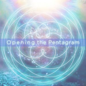 Opening the Pentagram