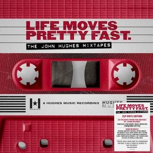 Life Moves Pretty Fast: The John Hughes Mixtapes