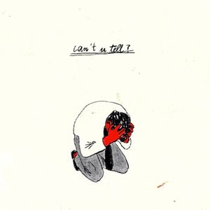 Can’t U Tell? (Single)