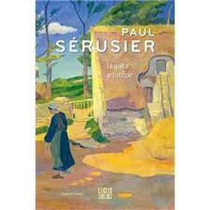 Paul Sérisier - La quête artistique