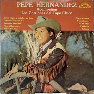 Pepe Hernández acompañan Los Gorriones del Topo Chico
