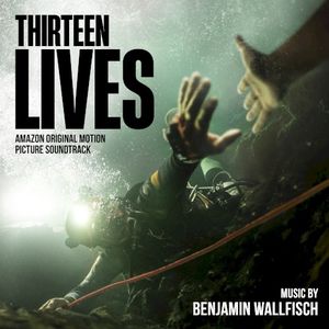 Thirteen Lives: Amazon Original Motion Picture Soundtrack (OST)