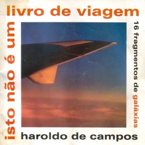 Isto Não é Um Livro de Viagem - 16 Fragmentos de Galáxias