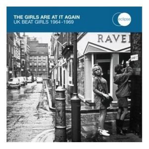 The Girls Are at It Again (UK Beat Girls 1964-1969)