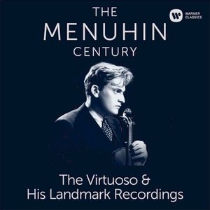 The Menuhin Century: The Virtuoso & His Landmark Recordings