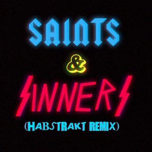 Saints & Sinners (Habstrakt remix)