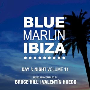 Blue Marlin Ibiza - Day & Night, Vol. 11