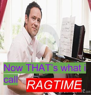 Now THATS what I call Ragtime
