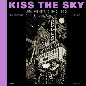 Jimi Hendrix 1942-1970 - Kiss the Sky, tome 1