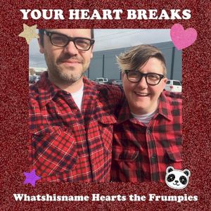 Whatshisname Hearts the Frumpies (Single)