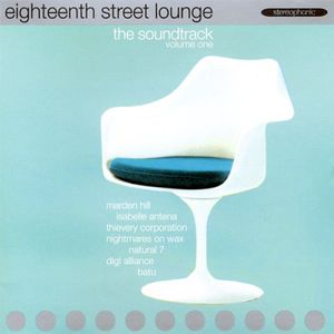 Eighteenth Street Lounge: The Soundtrack, Volume One