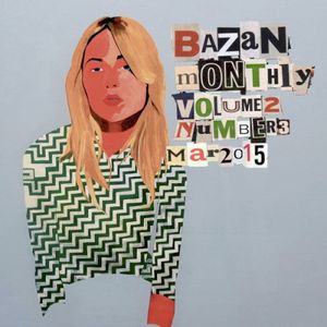 Bazan Monthly: Volume 2 / Number 3 / March 2015 (Single)