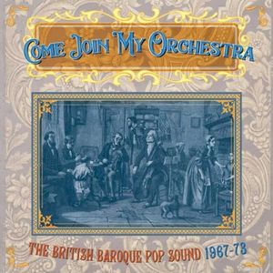 Come Join My Orchestra: The British Baroque Pop Sound 1967–73