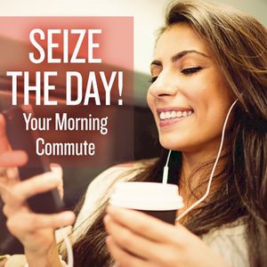 Seize the Day! Your Morning Commute