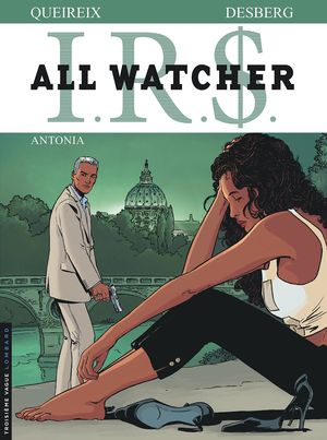 Antonia - I.R.$. All Watcher, tome 1