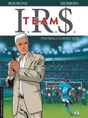 Football Connection - I.R.$. Team, tome 1