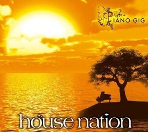 HOUSE NATION - Piano Gig