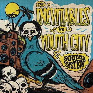 The Inevitables Versus the Youth City Sound System