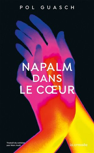 Napalm dans le coeur