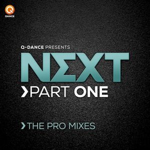 Q-Dance Presents NEXT: Part One - The Pro Mixes