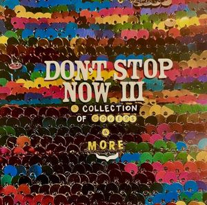 Don't Stop Now III: A Collection of Covers & More.