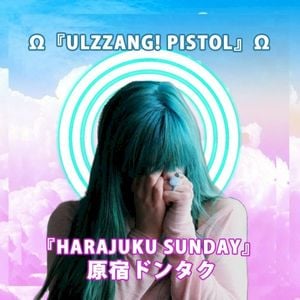 『HARAJUKU SUNDAY 』 原宿ドンタク