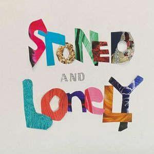 Stoned and Lonely (Single)