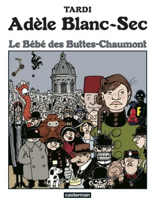Le Bébé des Buttes-Chaumont - Adèle Blanc-Sec, tome 10