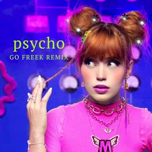 Psycho (Go Freek remix)