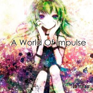 A World Of Impulse