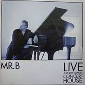 Mr. B Live at Kerrytown Concert House (Live)