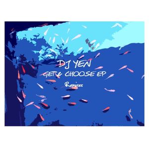 Get & Choose (Yudai Goto Remix)