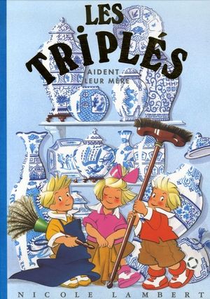 Les Triplés, Tome 1 : 1 2 3 Triplés ! - Livre de Nicole LAMBERT